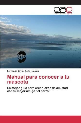 Manual Para Conocer a Tu Mascota (Paperback)