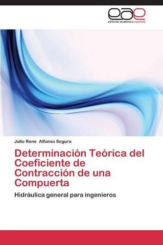 Determinacion Teorica del Coeficiente de Contraccion de Una Compuerta (Paperback)