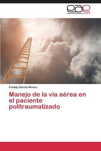 Manejo de La Via Aerea En El Paciente Politraumatizado (Paperback)