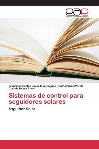 Sistemas de Control Para Seguidores Solares (Paperback)