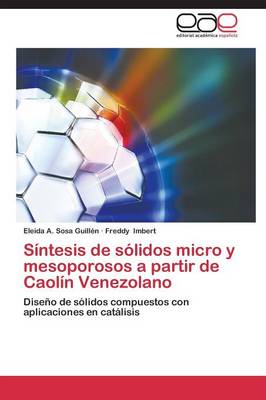 Sintesis de Solidos Micro y Mesoporosos a Partir de Caolin Venezolano (Paperback)