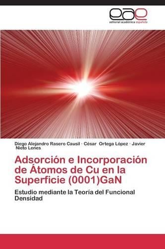 Adsorcion E Incorporacion de Atomos de Cu En La Superficie (0001)Gan (Paperback)