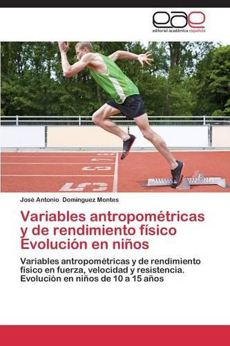 Variables Antropometricas y de Rendimiento Fisico Evolucion En Ninos (Paperback)