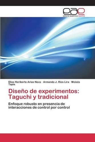 Diseno de Experimentos: Taguchi y Tradicional (Paperback)