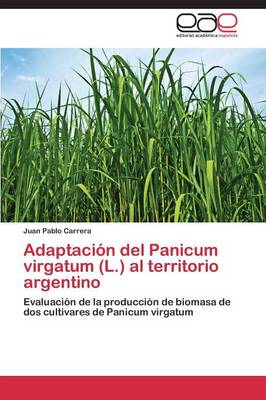 Adaptacion del Panicum Virgatum (L.) Al Territorio Argentino (Paperback)