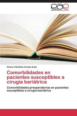 Comorbilidades En Pacientes Susceptibles a Cirugia Bariatrica (Paperback)