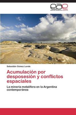 Acumulacion Por Desposesion y Conflictos Espaciales (Paperback)