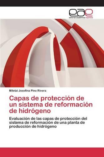 Capas de Proteccion de Un Sistema de Reformacion de Hidrogeno (Paperback)