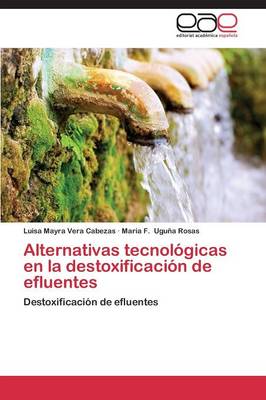 Alternativas Tecnologicas En La Destoxificacion de Efluentes (Paperback)