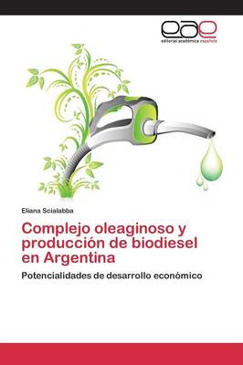 Complejo Oleaginoso y Produccion de Biodiesel En Argentina (Paperback)