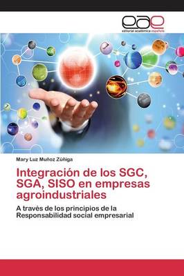 Integracion de Los Sgc, Sga, Siso En Empresas Agroindustriales (Paperback)