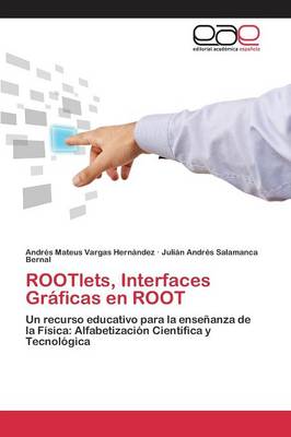 Rootlets, Interfaces Graficas En Root (Paperback)