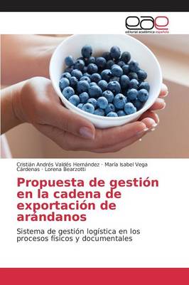 Propuesta de Gestion En La Cadena de Exportacion de Arandanos (Paperback)