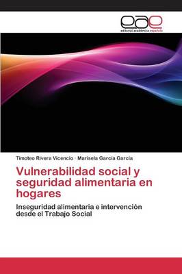 Vulnerabilidad Social y Seguridad Alimentaria En Hogares (Paperback)