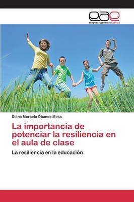 La Importancia de Potenciar La Resiliencia En El Aula de Clase (Paperback)