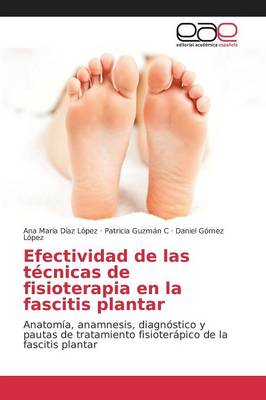 Efectividad de Las Tecnicas de Fisioterapia En La Fascitis Plantar (Paperback)