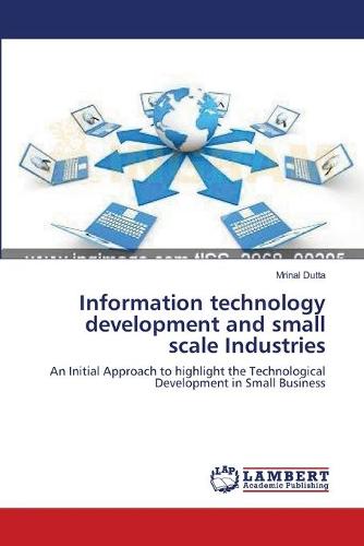 Information Technology Development and Small Scale Industries (Paperback)