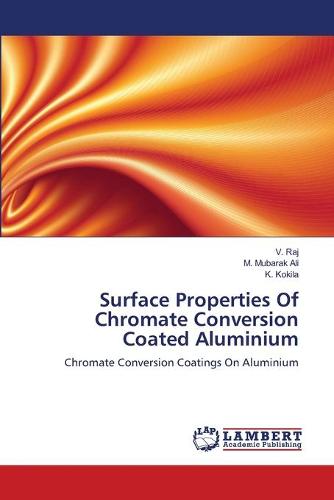 Surface Properties of Chromate Conversion Coated Aluminium (Paperback)