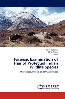 Forensic Examination of Hair of Protected Indian Wildlife Species (Paperback)