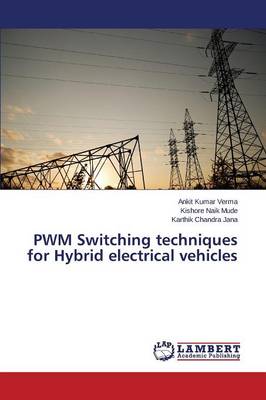 Pwm Switching Techniques for Hybrid Electrical Vehicles (Paperback)
