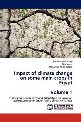 Impact of Climate Change on Some Main Crops in Egypt Volume 1 (Paperback)