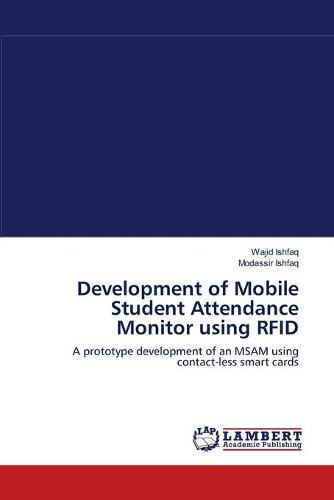 Development of Mobile Student Attendance Monitor Using Rfid (Paperback)