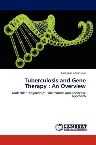 Tuberculosis and Gene Therapy: An Overview (Paperback)