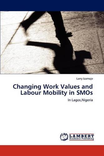 Changing Work Values and Labour Mobility in Smos (Paperback)