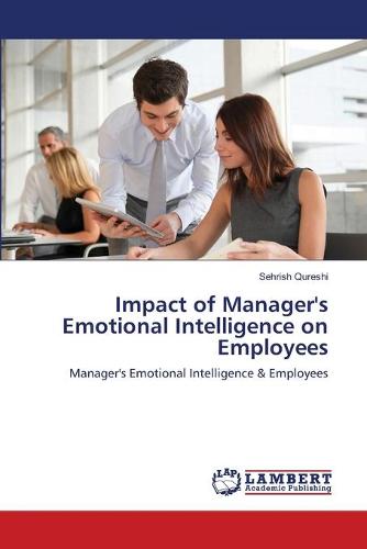 Impact of Manager's Emotional Intelligence on Employees (Paperback)
