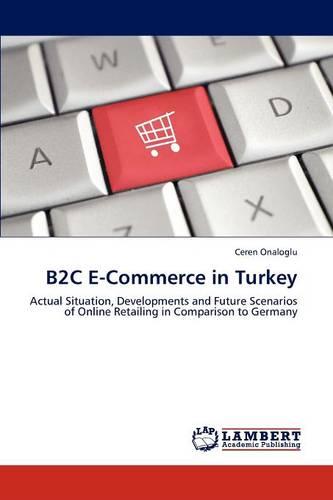 B2c E-Commerce in Turkey (Paperback)
