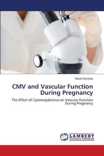 CMV and Vascular Function During Pregnancy (Paperback)
