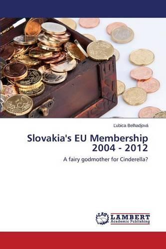 Slovakia's Eu Membership 2004 - 2012 (Paperback)