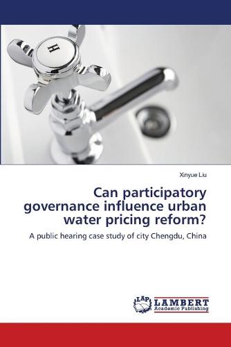 Can Participatory Governance Influence Urban Water Pricing Reform? (Paperback)