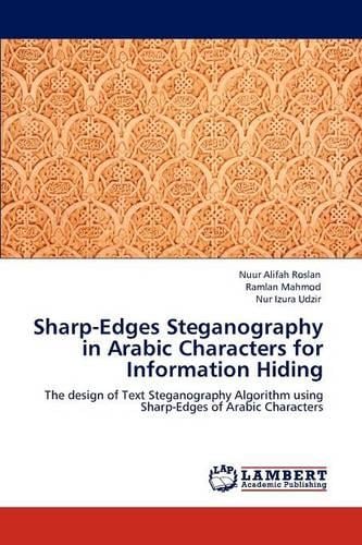 Sharp-Edges Steganography in Arabic Characters for Information Hiding (Paperback)