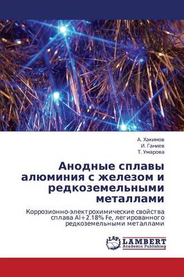 Anodnye Splavy Alyuminiya S Zhelezom I Redkozemel'nymi Metallami (Paperback)