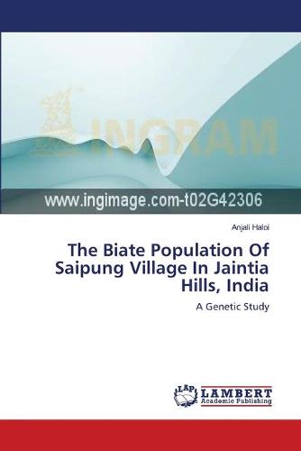 The Biate Population of Saipung Village in Jaintia Hills, India (Paperback)