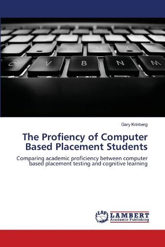The Profiency of Computer Based Placement Students (Paperback)