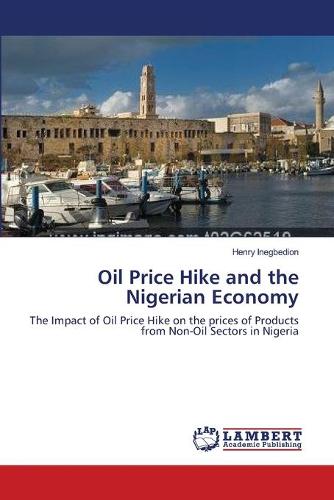 Oil Price Hike and the Nigerian Economy (Paperback)