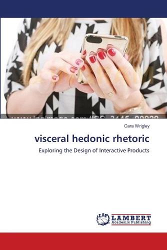 Visceral Hedonic Rhetoric (Paperback)