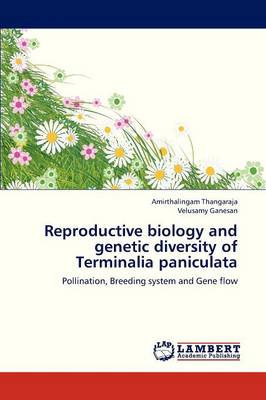 Reproductive Biology and Genetic Diversity of Terminalia Paniculata (Paperback)