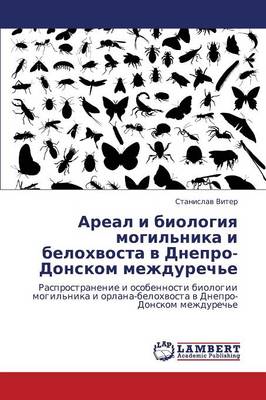Areal I Biologiya Mogil'nika I Belokhvosta V Dnepro-Donskom Mezhdurech'e (Paperback)