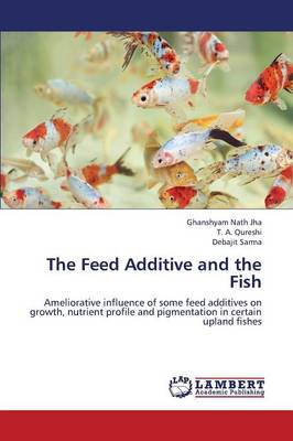 The Feed Additive and the Fish (Paperback)