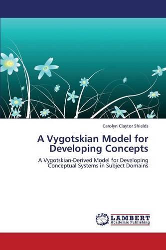 A Vygotskian Model for Developing Concepts (Paperback)