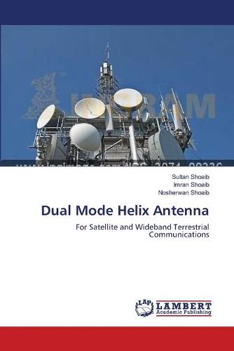 Dual Mode Helix Antenna (Paperback)
