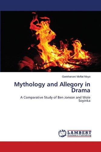 Mythology and Allegory in Drama (Paperback)