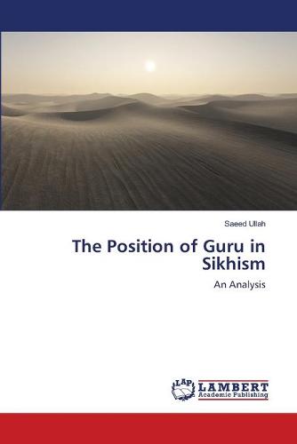 The Position of Guru in Sikhism (Paperback)