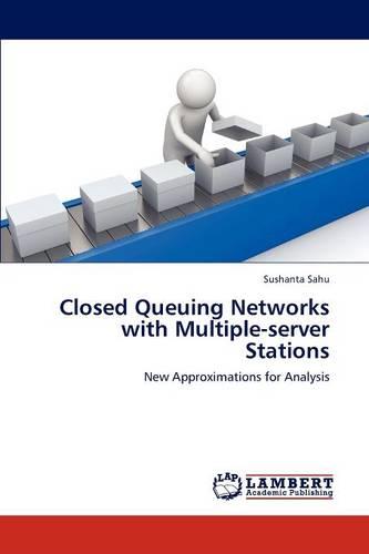Closed Queuing Networks with Multiple-Server Stations (Paperback)