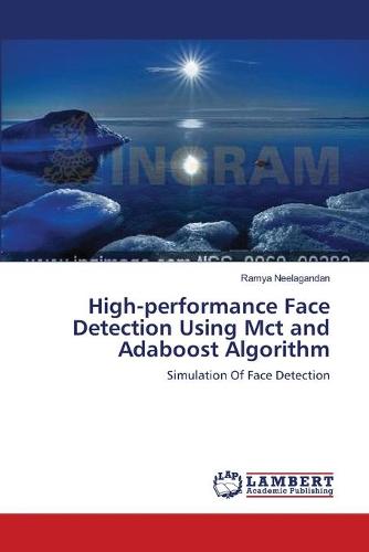 High-Performance Face Detection Using McT and Adaboost Algorithm (Paperback)