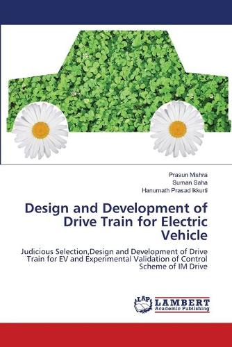 Design and Development of Drive Train for Electric Vehicle (Paperback)