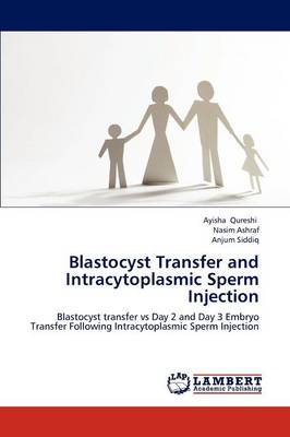 Blastocyst Transfer and Intracytoplasmic Sperm Injection (Paperback)
